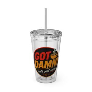 16oz Tumbler with Straw — “Got Damn That’s Good Coffee” Retro Coffee Cup Design