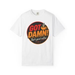Got Damn! Coffee T-Shirt — Retro Coffee Lover Tee