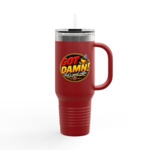 Copy of 40oz Insulated Travel Mug — "Got Damn! That's Good Coffee" Thermal Tumbler