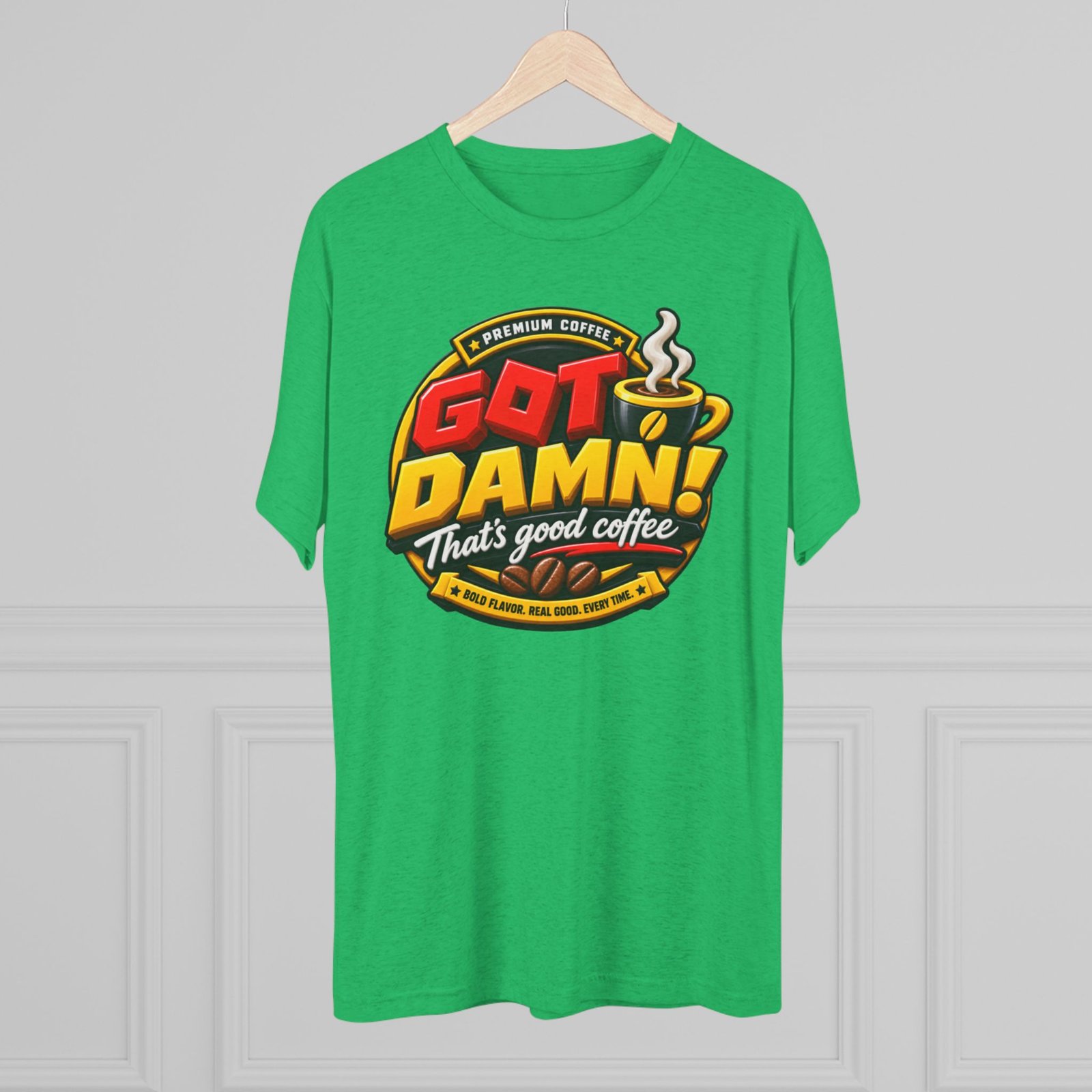 Coffee Tee — “Got Damn! That’s Good Coffee” Graphic T-Shirt - Image 20