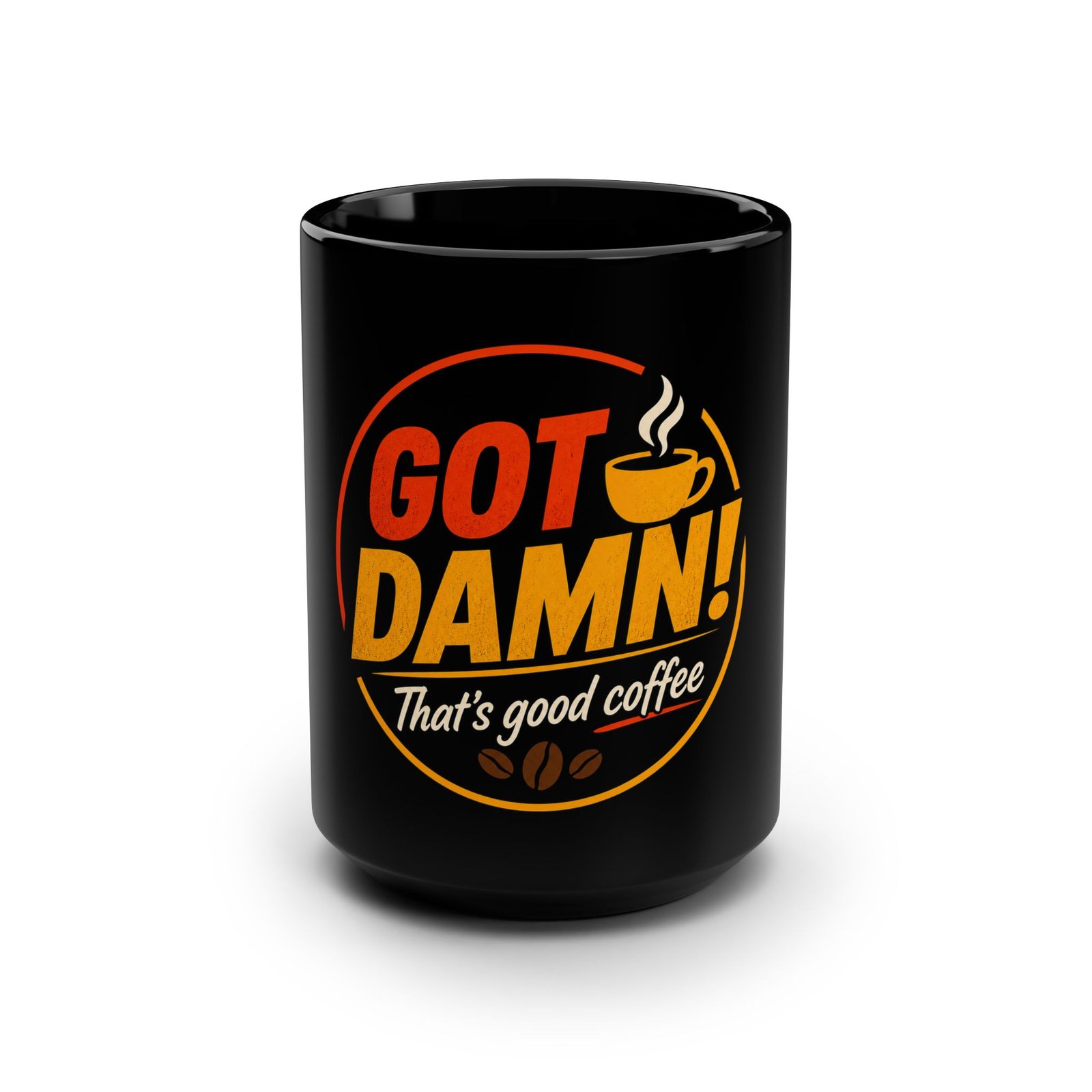 Copy of Coffee Mug - “Got Damn! That’s Good Coffee” Black 15oz Ceramic