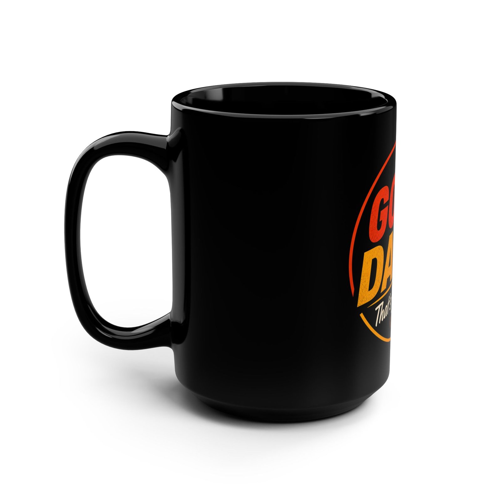 Copy of Coffee Mug - “Got Damn! That’s Good Coffee” Black 15oz Ceramic - Image 4