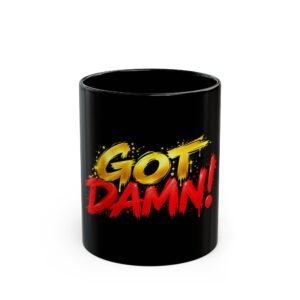 Got Damn! Black Coffee Mug — Bold Graffiti Lettering, Funny Gift for Friends & Co-Workers