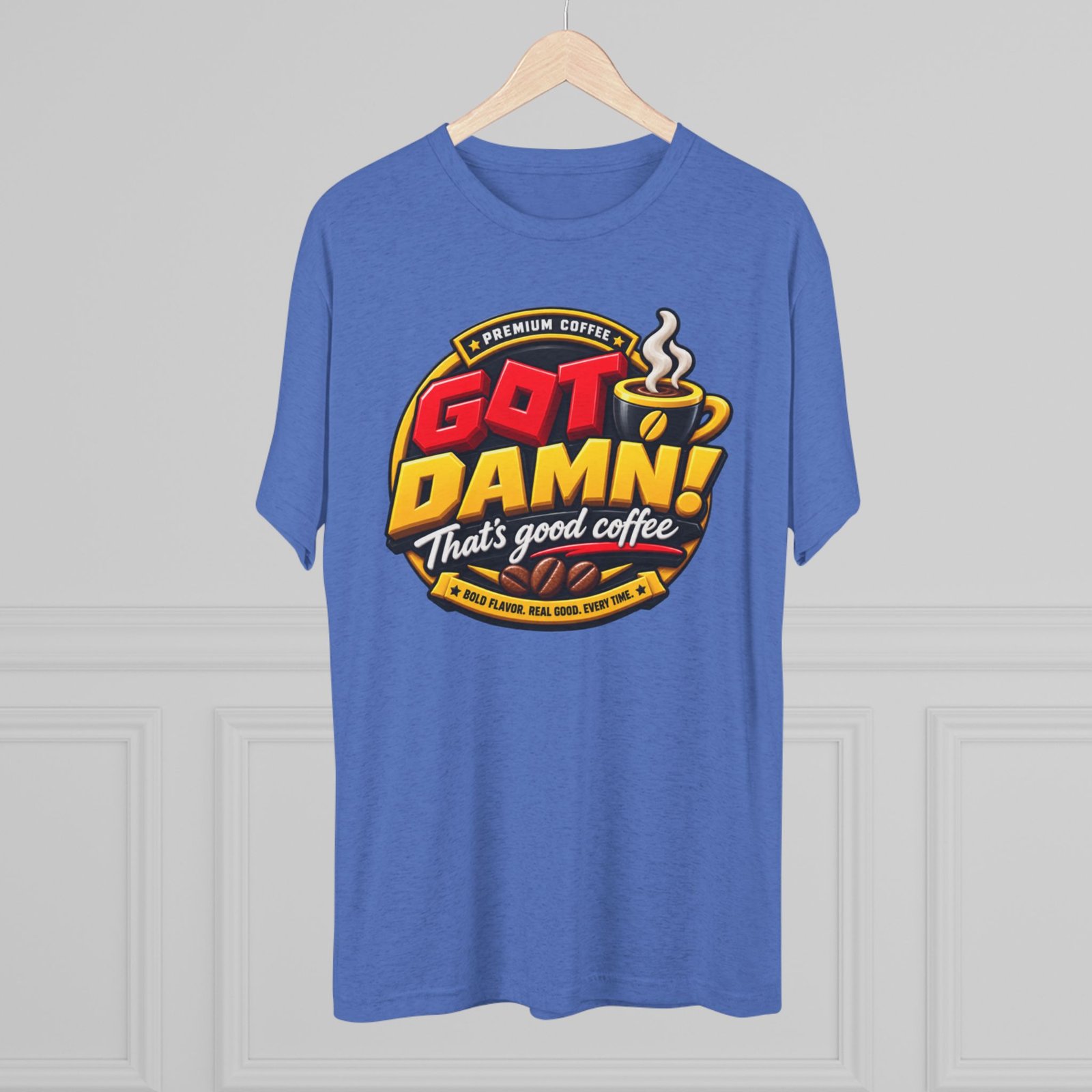 Coffee Tee — “Got Damn! That’s Good Coffee” Graphic T-Shirt - Image 24