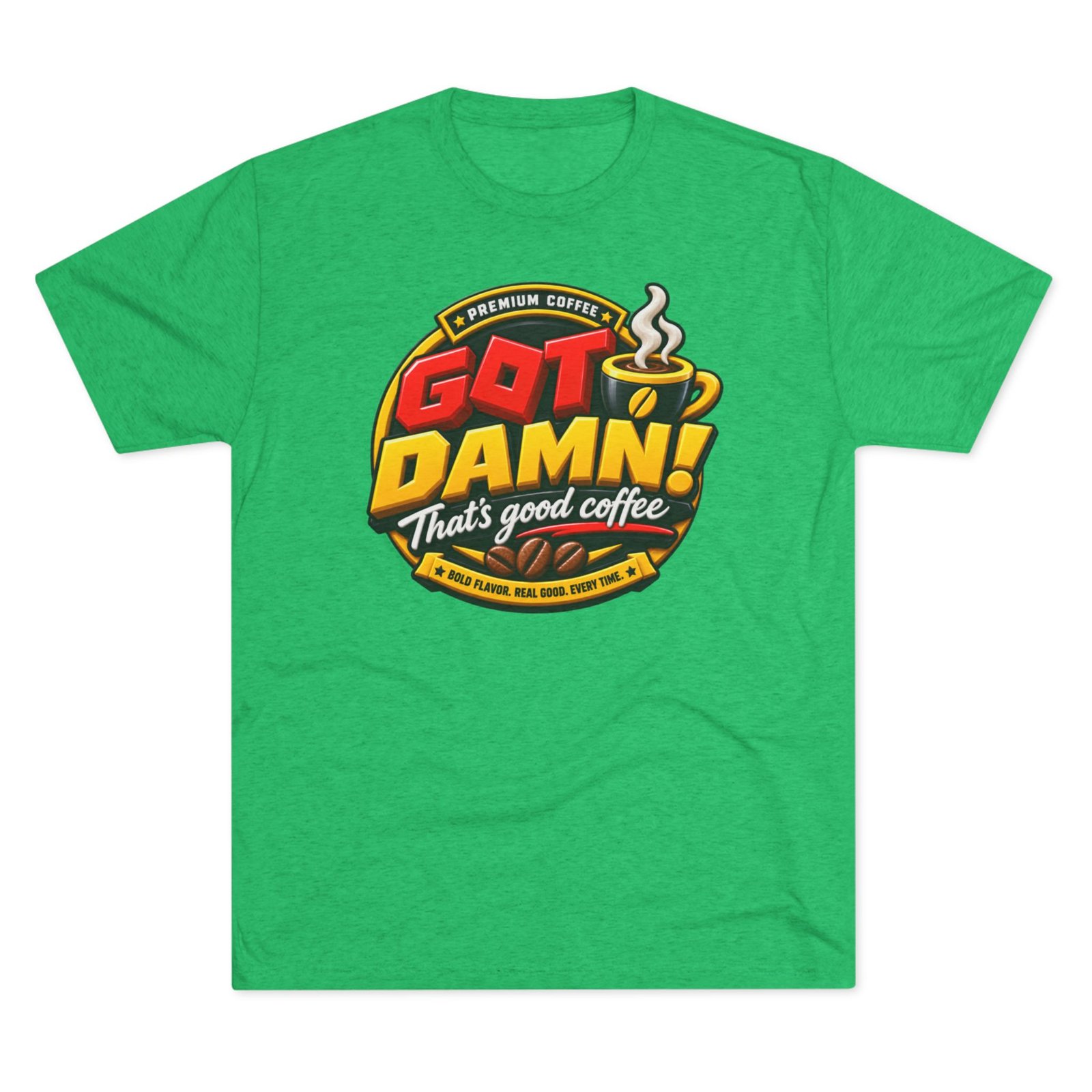 Coffee Tee — “Got Damn! That’s Good Coffee” Graphic T-Shirt - Image 17