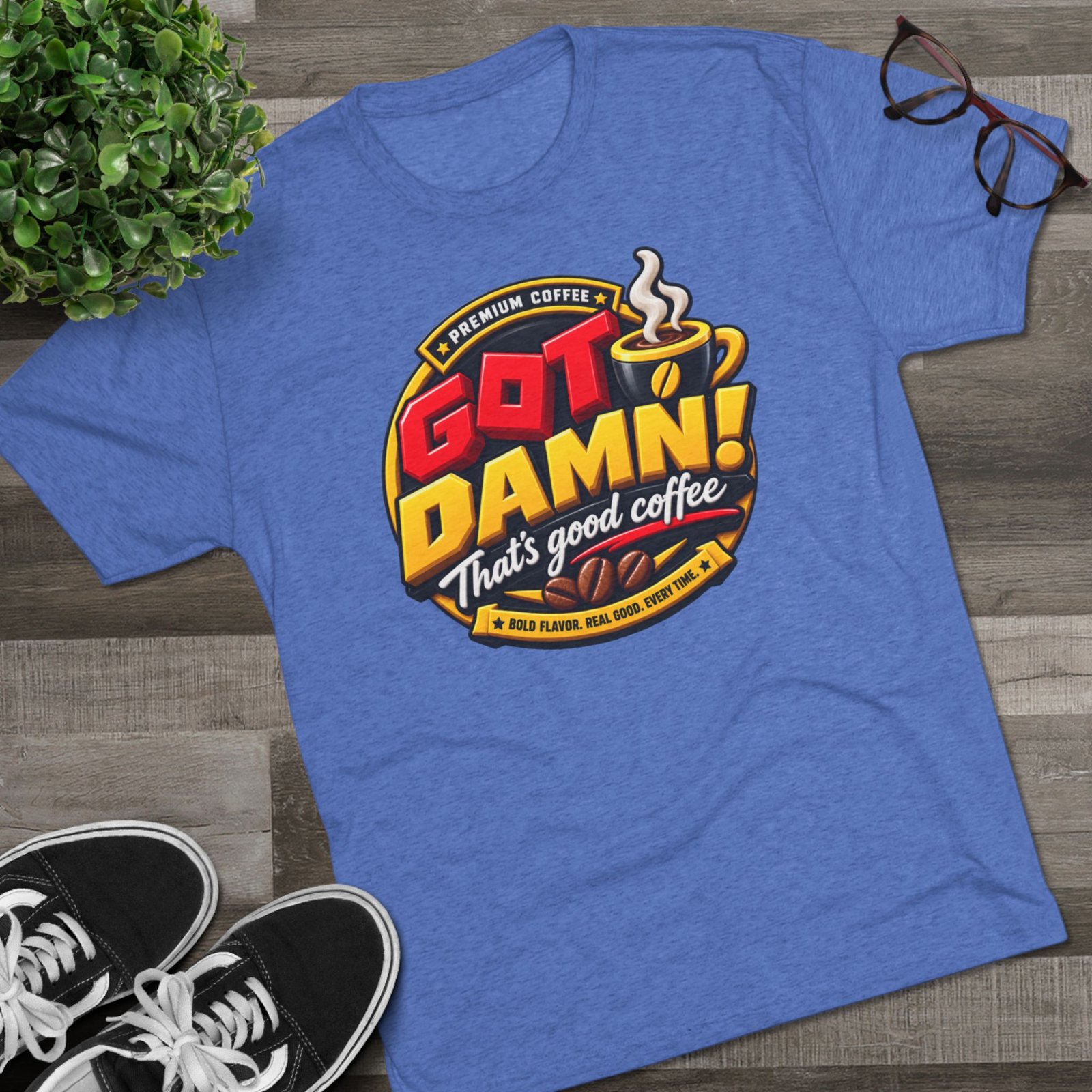 Coffee Tee — “Got Damn! That’s Good Coffee” Graphic T-Shirt - Image 23