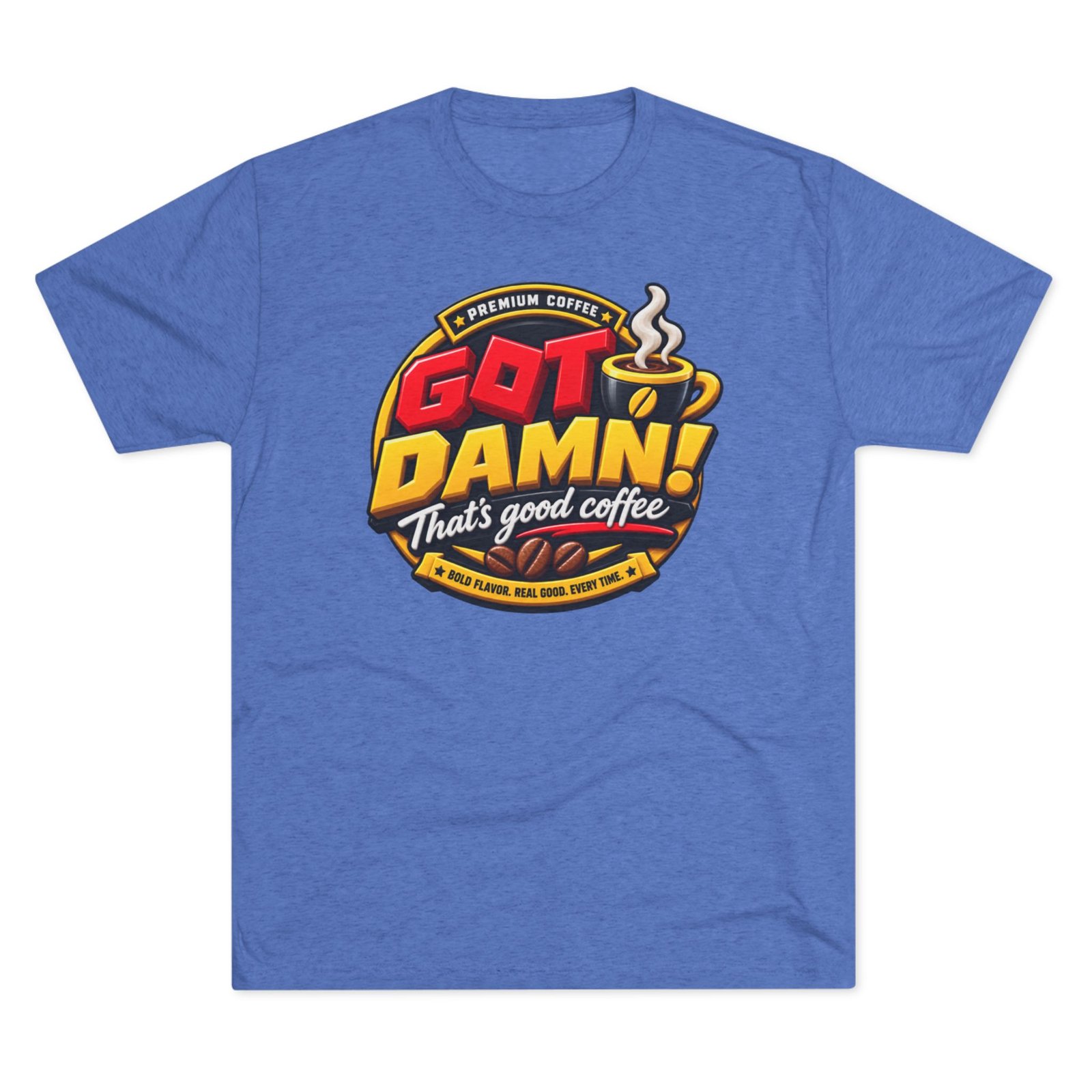Coffee Tee — “Got Damn! That’s Good Coffee” Graphic T-Shirt - Image 21