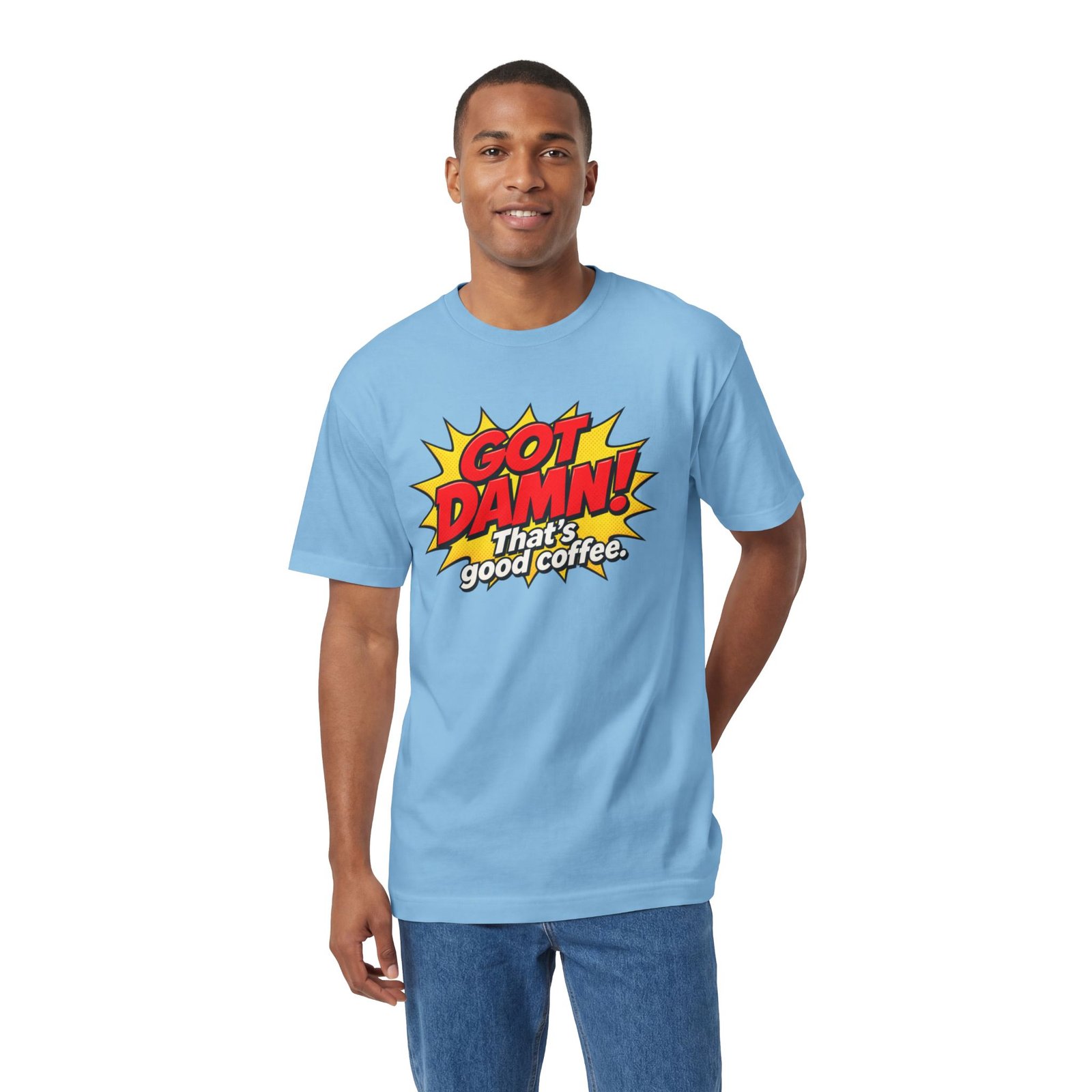 Got Damn! That’s Good Coffee Tee - Image 24
