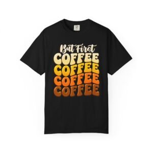 Coffee Lover T‑Shirt — “But First Coffee” Retro Stack Design