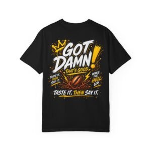 Copy of Got Damn! Coffee Graphic T-Shirt – "Taste It, Then Say It" Bold Back Print