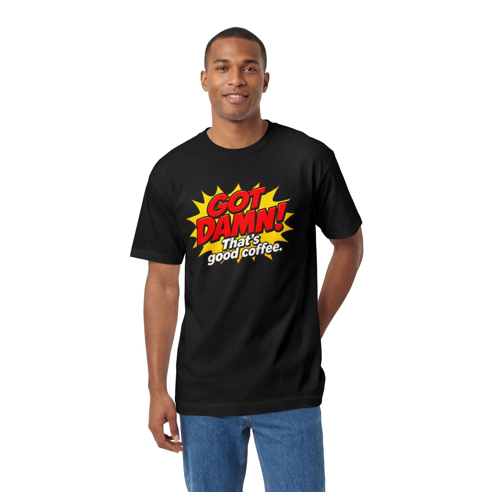 Got Damn! That’s Good Coffee Tee - Image 36