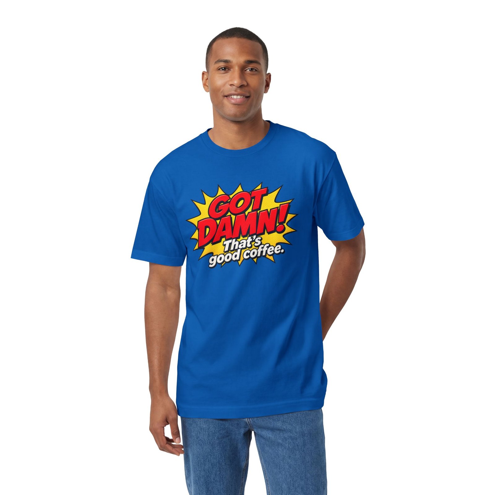 Got Damn! That’s Good Coffee Tee - Image 28