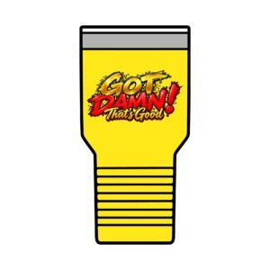 “Got Damn, That’s Good!” 30oz Insulated Tumbler